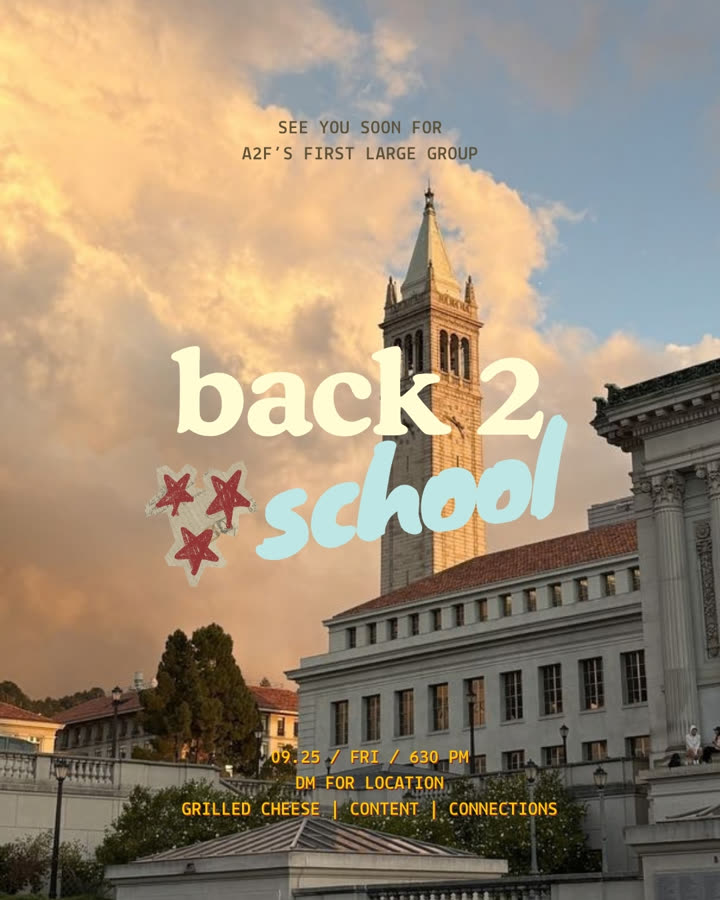 Back 2 School flyer: A2F's first large group, Friday 9/25 at 6:30 PM, with grilled cheese, content and connections, set over a sunset photo of the Campanile